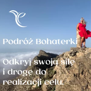Podróż Bohaterki – Odkryj swoją siłę i pewność siebie